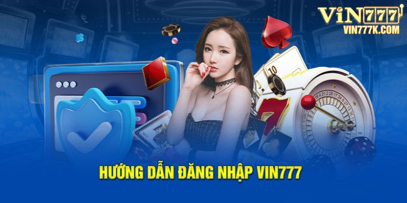 Hướng dẫn đăng nhập Vin777