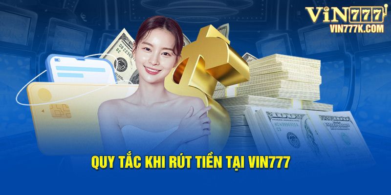 Quy tắc khi rút tiền tại nhà cái uy tín