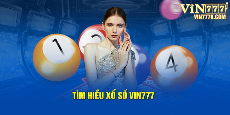 Tìm hiểu xổ số Vin777