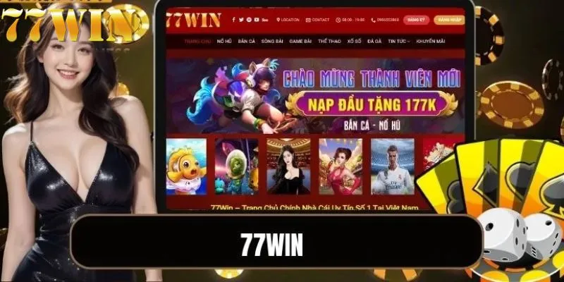 Giới thiệu vài nét tổng quan về nhà cái 77win